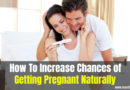 How To Increase Chances of Getting Pregnant Naturally